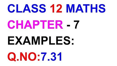 Example:7.31||TN CLASS 12 MATHS