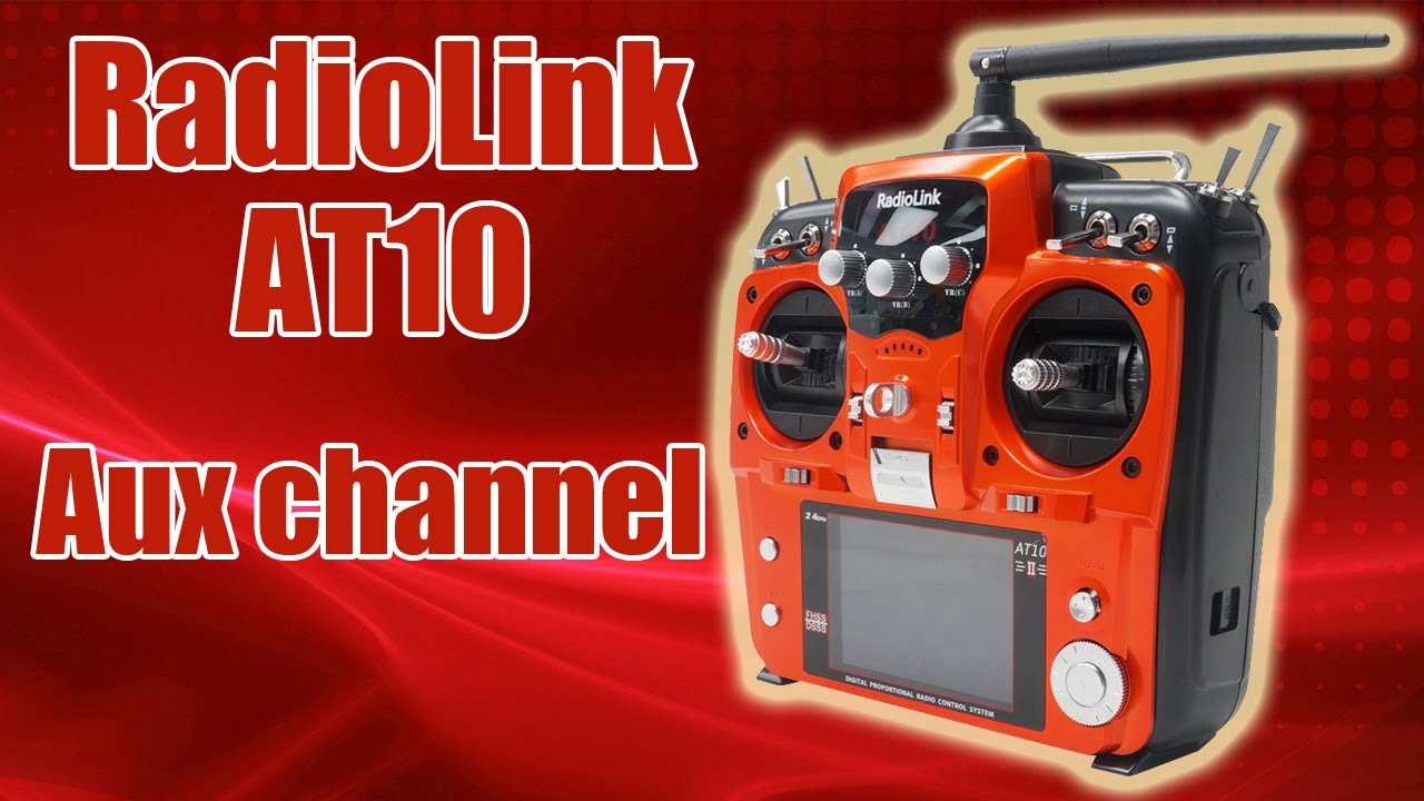 At10 Channel Layout Radiolink AT10 / Aux channel / ALNADO - YouTube