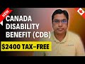 New Canada Disability Benefit (CDB) Explained