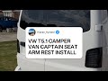 VW T5 CAMPER VAN UPGRADES AND CAPTAIN SEAT ARM REST INSTALL