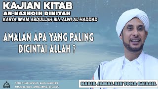 AMALAN YANG PALING DICINTAI ALLAH | HABIB JAMAL BIN TOHA BA'AGIL