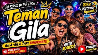DJ REMIX BATAK LUCU FULL BASS BOOSTER - TEMAN GILA