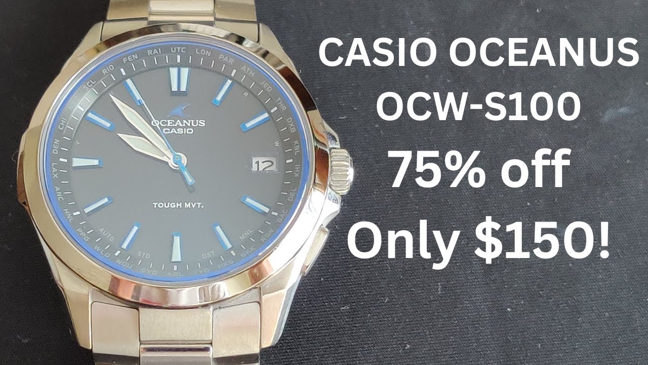 The Casio Oceanus OCW-S100 for 75% Off, How is This Possible?