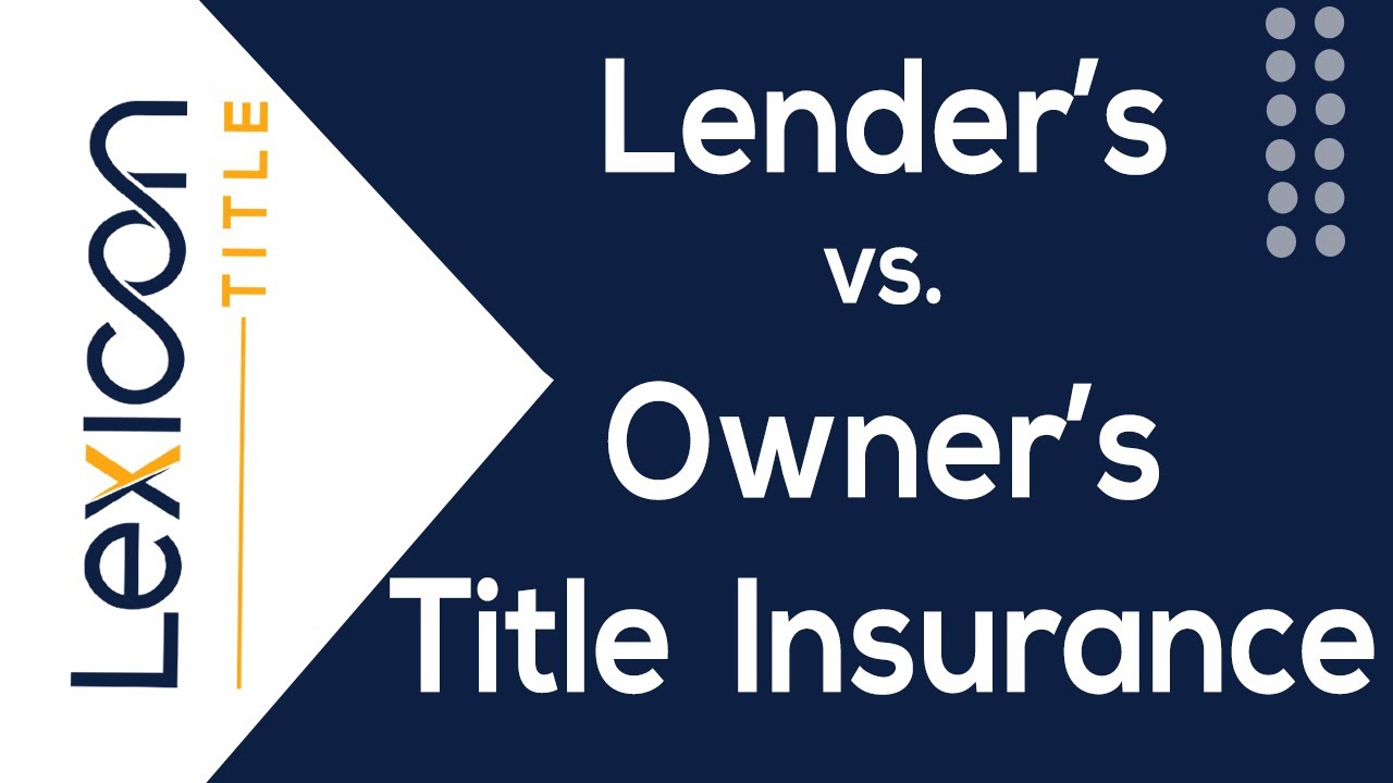 Lender's  vs Owner's Title Insurance