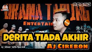 DERITA TIADA AKHIR || Nasib Orang Tak Punya Cinta Selalu Di Sakiti || Cover Solo By AJ Cirebon