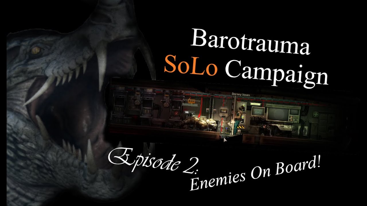 Ep. 2 BAROTRAUMA Solo Campaign Playthrough Enemies On Board! YouTube