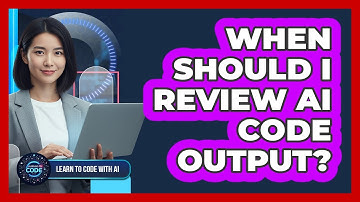 When Should I Review AI Code Output?