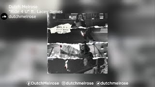 Dutch Melrose | 'Ride 4 U' ft. Lacey James