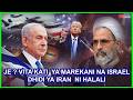 RIPOTI JE VITA INAYOENDELEA KATI YA MAREKANI ISRAEL NA IRAN NI HALALI