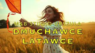 M&Bstudio- Urszula Dmuchawce Latawce Remix2025