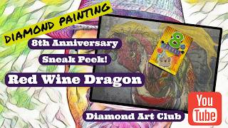 Diamond Art Club 8th Anniversary Sneak Peek - Red Wine Dragon!