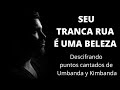 SEU TRANCA RUA É UMA BELEZA | Descifrando puntos cantados | Umbanda y Kimbanda