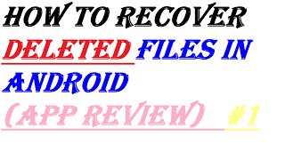 How To Recover Deleted Files in Android App Review #1