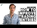 How to improve your trading entries