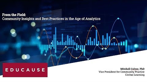 From the Field: Community Insights and Best Practices in the Age of Analytics - Dr. Mitchell Colver
