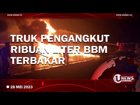 TRUK PENGANGKUT RIBUAN SOLAR DAN PERTALITE TERBAKAR DI TOL TANGERANG | U-NEWS