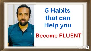 The 5 Most USEFUL, SIMPLE Habits That Helped Me BECOME FLUENT IN ENGLISH | English Lesson