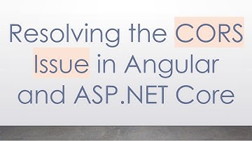 Resolving the CORS Issue in Angular and ASP.NET Core