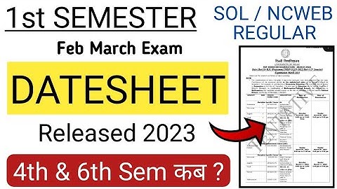 SOL / Regular / NCWEB - Datesheet Released 2023 - 1st / 4th / 6th Semester