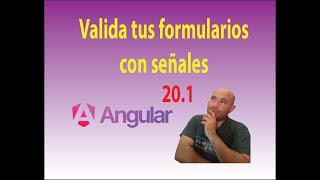 Angular 20.1 Validar formularios con señales #angular