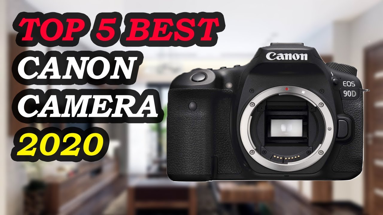 TOP 5 Best Canon Camera 2020 YouTube