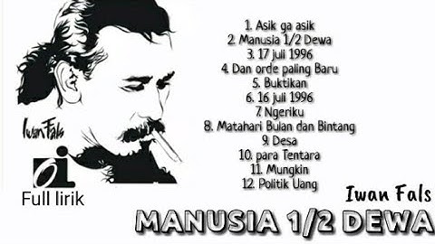 Album Manusia setengah Dewa - Iwan Fals ( full lirik )