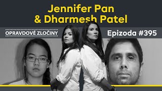 #395 - Jennifer Pan & Dharmesh Patel