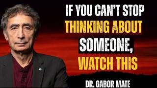 Famous If You Can’t Stop Thinking About Someone, Watch This | DR. Gabor Maté Profile