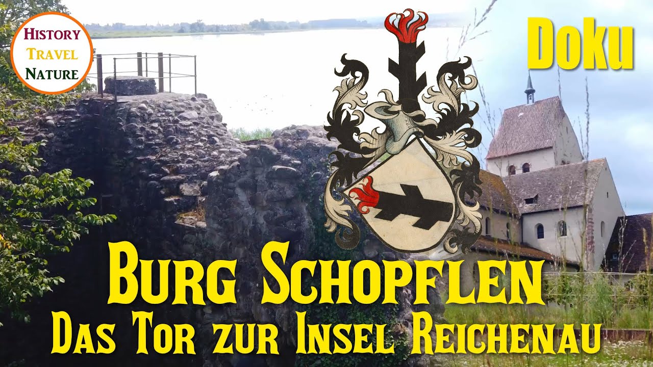 Doku | Das Tor zur Insel Reichenau - BURG SCHOPFLEN | Burgen und Schlösser Deutschland