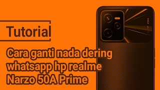 Cara ganti nada dering whatsapp hp realme Narzo 50A Prime