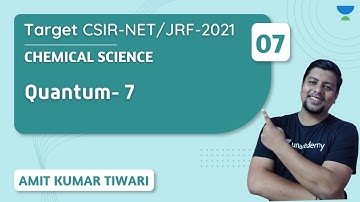 12:00 PM - Target CSIR - NET/JRF 2021 | Chemical Science by Amit Kumar Tiwari | Quantum - 7