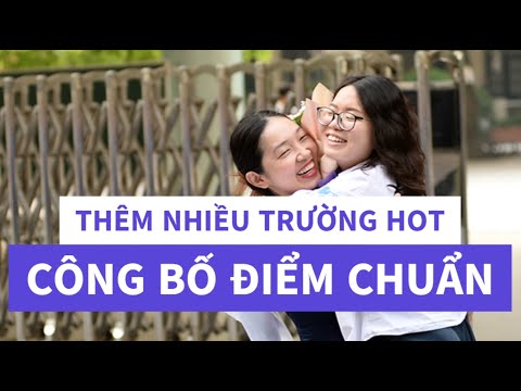 Video Tối 15/9, thêm loạt trường hot CÔNG BỐ ĐIỂM CHUẨN ĐẠI... - youtube