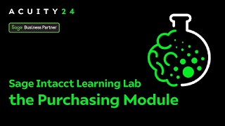 Learning Lab - How to get the most out of the Purchasing Module in Sage Intacct