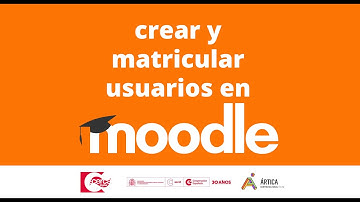 Crear y matricular usuarios en Moodle
