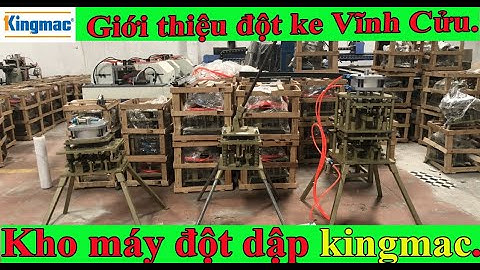 video - giới thiệu từng loại máy đột dập ke nhảy // ke vĩnh cửu của kho máy nhôm kingmac.