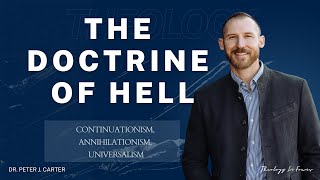 The Three Views of Hell: A Scholarly Comparison of Continuationism, Annihilationism, and Universali