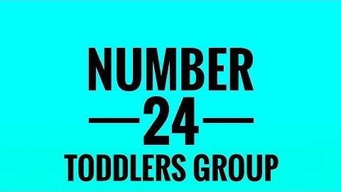 Toddlers Group - Learn how to write number 24
