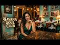 Havana Soul Club 🌴 | Buena Vista Style Son Cubano & Smooth Latin Jazz