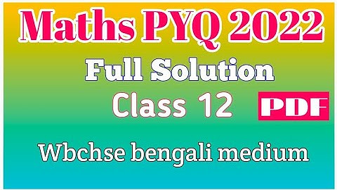 HS 2022 Math Question Paper with full Answer / wbchse class 12 math pyq 2022 #bishnupadatutorial
