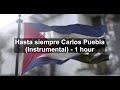 Hasta Siempre Carlos Puebla Instrumental 1 Hour Hasta Siempre Carlos Puebla Instrumental 1 Hour