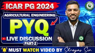 ICAR PG 2024 Agricultural Engineering PYQ Discussion 🔥 | Part 2 by Shreyas Sir
