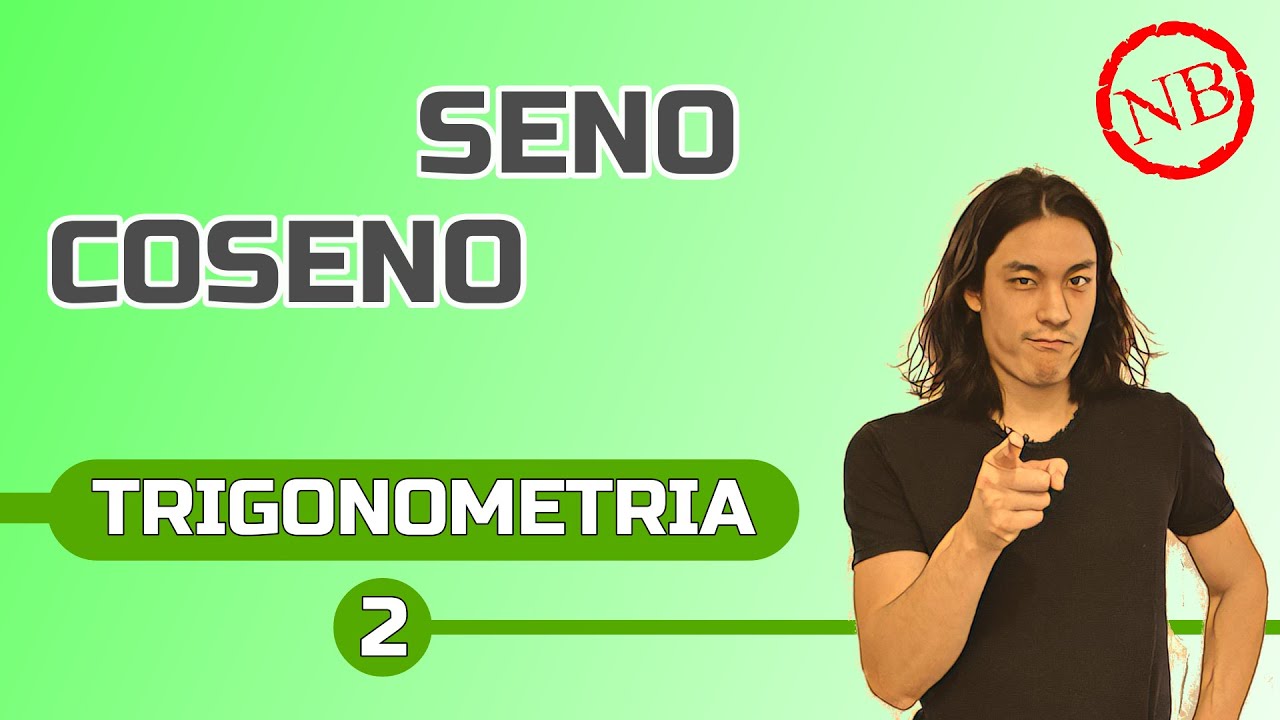 TRIGONOMETRIA - Seno e Coseno (Teoria)