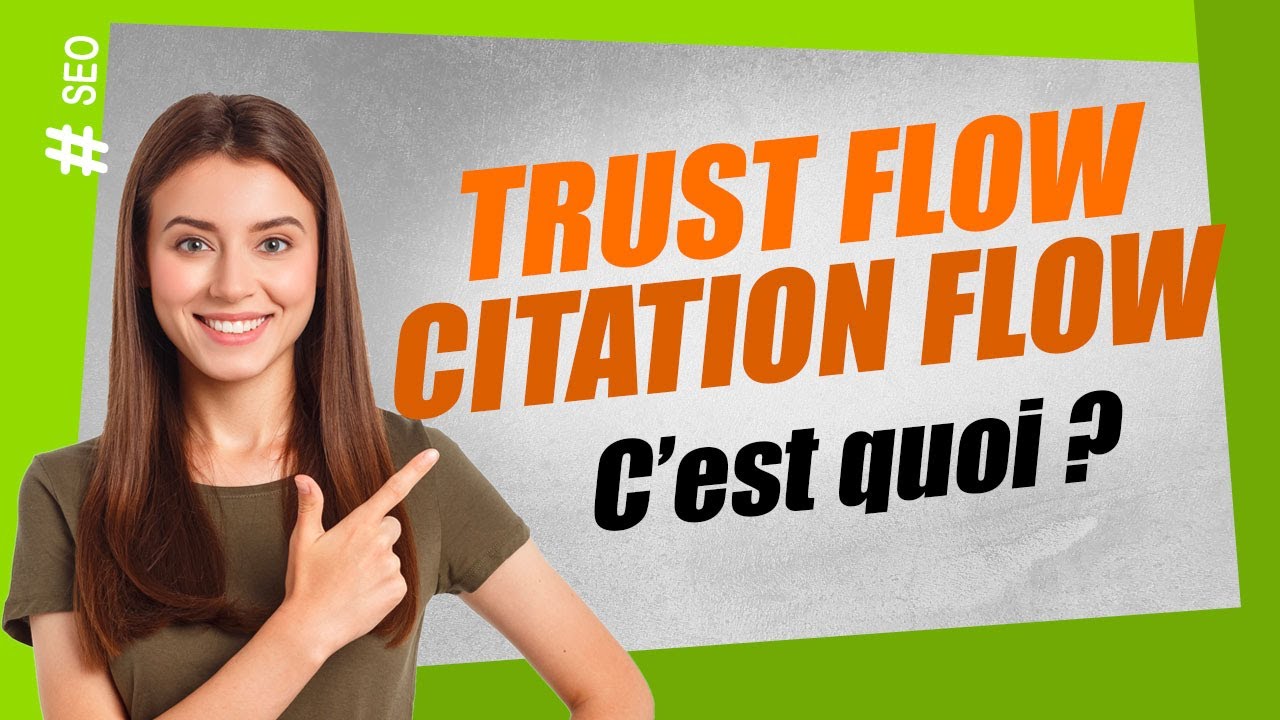 Comment le Trust Flow et le Citation Flow améliorent son référencement naturel