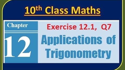 Telangana 10th Class Maths Chapter 12 Applications of Trigonometry, Exercise 12.1 Q7