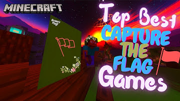 Top Best Minecraft Capture The Flag Games ( Bedrock)