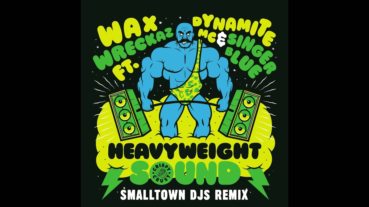 Heavyweight Sound (feat. Dynamite MC & Singer Blue) [Smalltown DJs Remix]