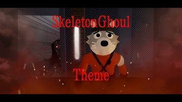Piggy APRP: SkeletonGhoul Theme Soundtrack