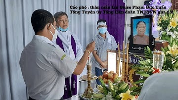 Cáo phó : thân mẫu Lm Giuse Phạm Đức Tuấn Tổng Tuyên úy Tổng Liên đoàn TNTTVN qua đời.