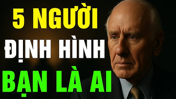 Jim Rohn: Bạn Là Trung Bình Của 5 Người Bạn Chơi, Đã Đến Lúc Cắt Bỏ Vài Người |Kỷ Luật Để Thành Công