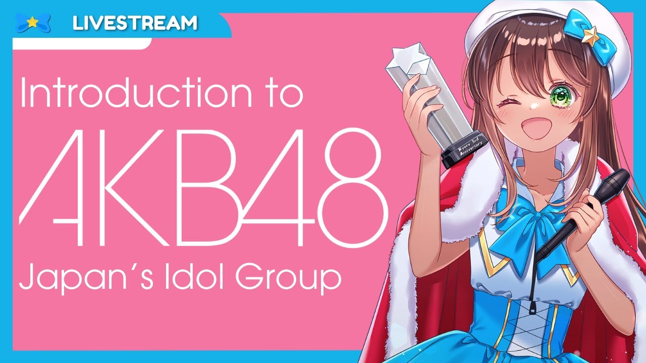 【INTRO TO AKB48】 Teaching YOU about Japan's National Idol Group 🌸【Nyaru ★ Idol VTuber】